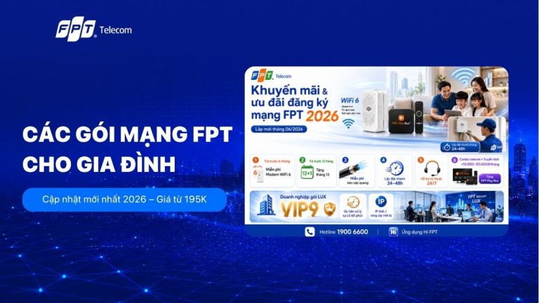 Tổng hợp giá cước mạng FPT và ưu đãi lắp đặt mới nhất 2026