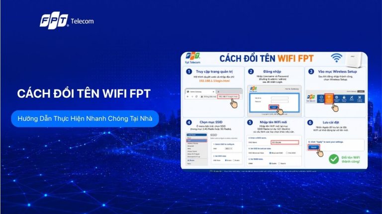 Cách đổi tên wifi FPT nhanh, đúng chuẩn cho mọi modem