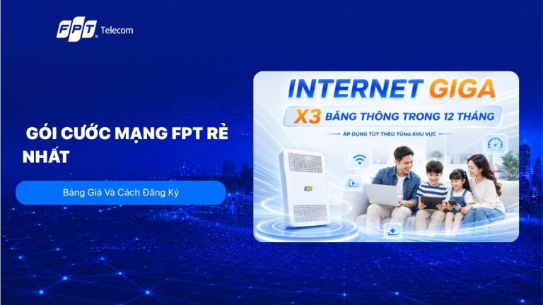 Top các gói cước mạng FPT rẻ nhất cho gia đình và cá nhân