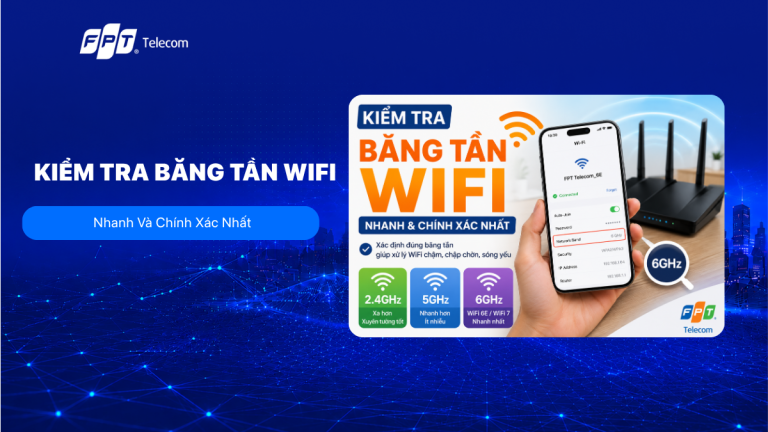 6 Cách Kiểm Tra Băng Tần WiFi Nhanh Và Chính Xác Nhất 2026