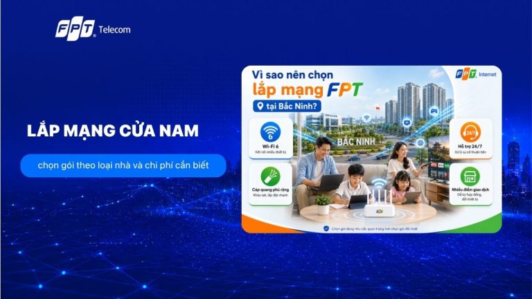 Lắp mạng FPT Bắc Ninh: Báo giá gói cước và ưu đãi mới nhất