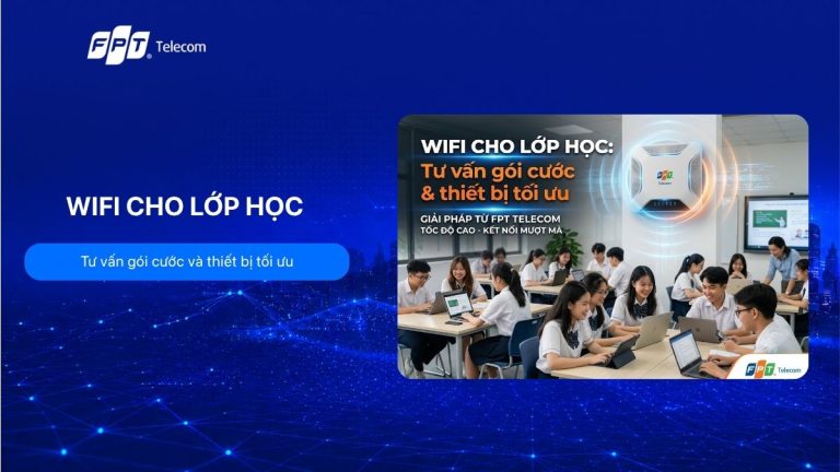 Cách chọn Wifi cho lớp học đáp ứng hàng chục thiết bị kết nối