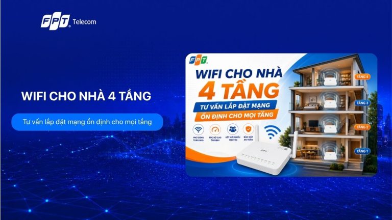 Wifi cho nhà 4 tầng: Tư vấn lắp đặt mạng ổn định cho mọi tầng