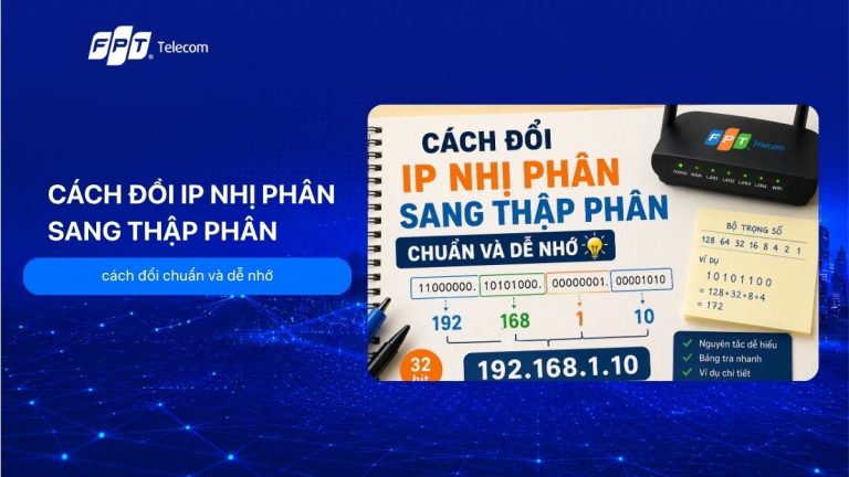 Cách đổi IP nhị phân sang thập phân chuẩn và dễ nhớ