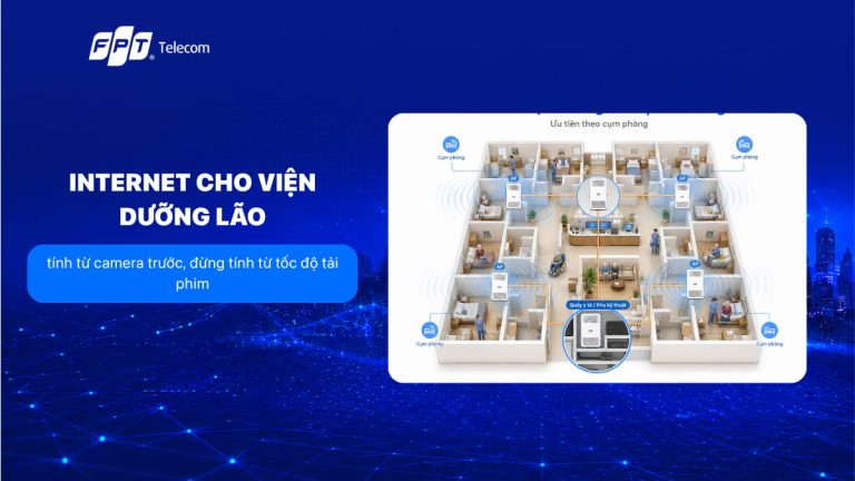 Internet cho viện dưỡng lão: tính từ camera trước, đừng tính từ tốc độ tải phim