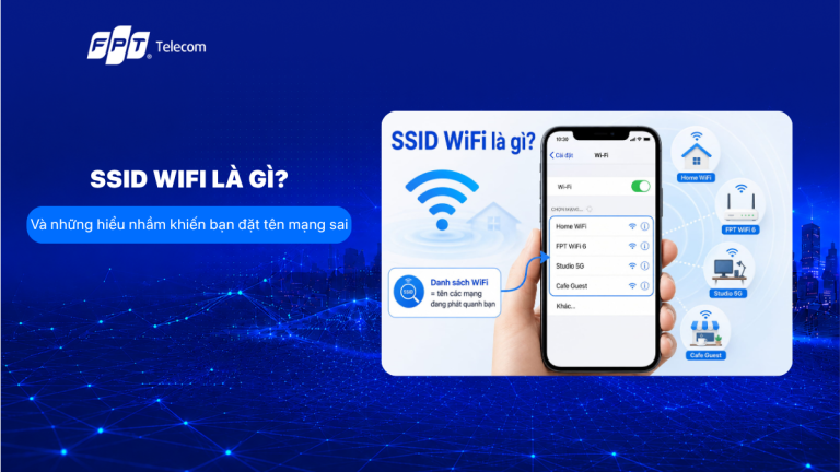 SSID wifi là gì? Và những hiểu nhầm khiến bạn đặt tên mạng sai