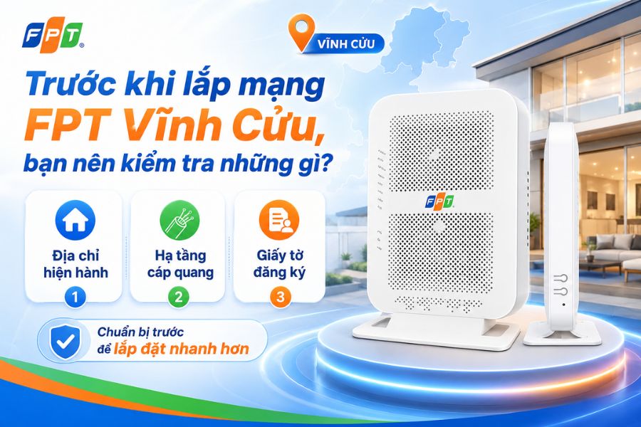 Lắp mạng FPT Vĩnh Cửu cần chuẩn bị địa chỉ và giấy tờ
