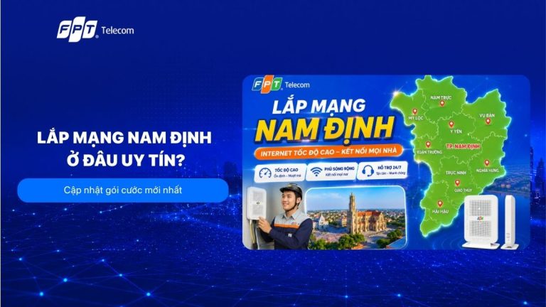 Lắp mạng Nam Định ở đâu uy tín? Cập nhật gói cước mới nhất