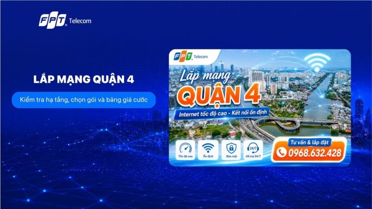 Lắp mạng Quận 4: Kiểm tra hạ tầng, chọn gói và bảng giá cước