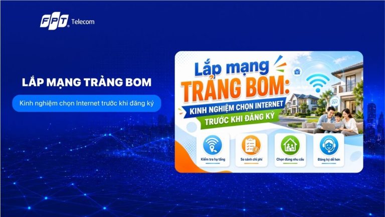 Lắp mạng Trảng Bom: Kinh nghiệm chọn Internet trước khi đăng ký
