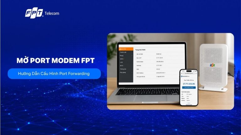 Hướng dẫn mở Port trên modem FPT nhanh và đúng cách