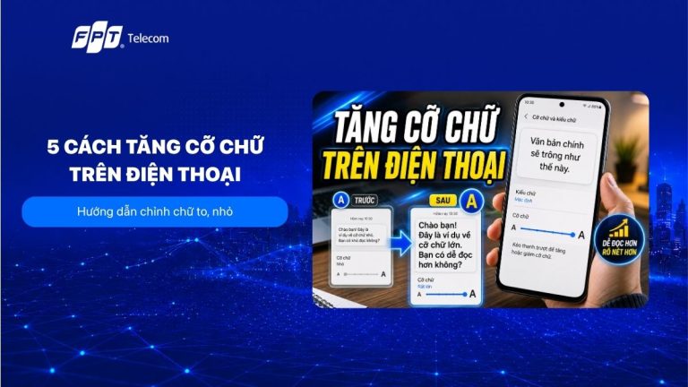 5 Cách tăng cỡ chữ trên điện thoại Android, iPhone nhanh chóng