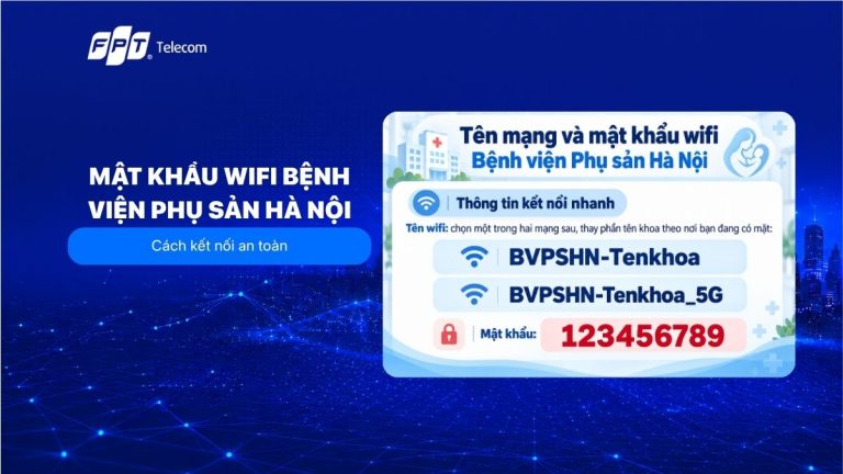 Mật khẩu wifi Bệnh viện Phụ sản Hà Nội và cách kết nối