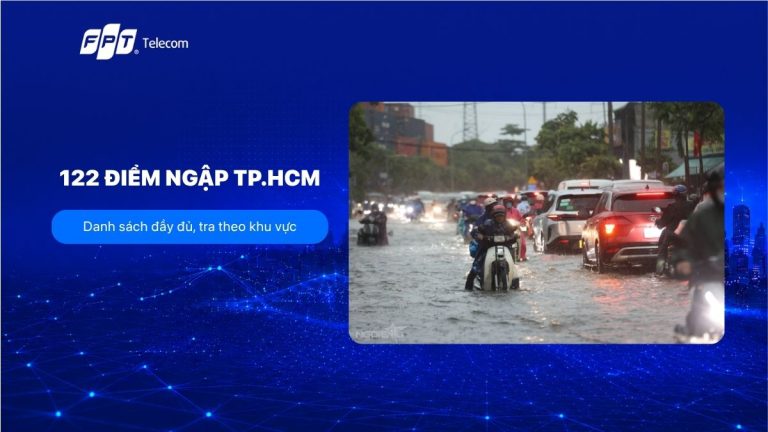 122 điểm ngập TP.HCM: Danh sách đầy đủ, tra theo khu vực