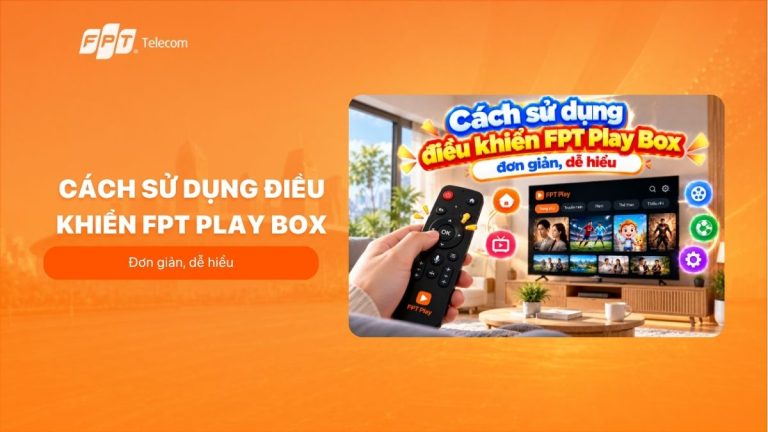 Cách sử dụng điều khiển FPT Play Box đơn giản, dễ hiểu