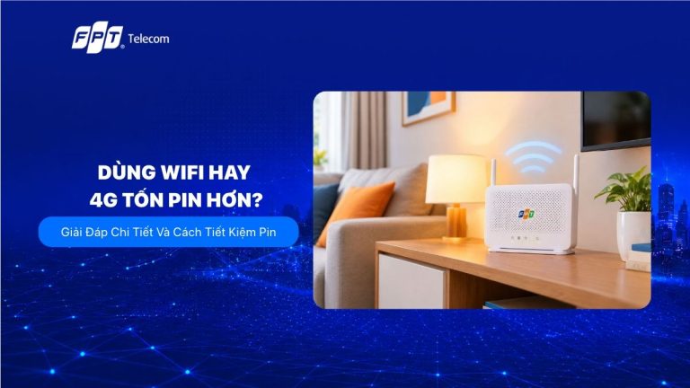 Dùng Wifi hay 4G tốn pin hơn? Giải đáp và cách tiết kiệm pin