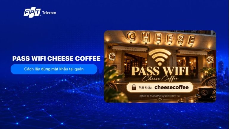 Pass WiFi Cheese Coffee: Cách lấy đúng mật khẩu tại quán