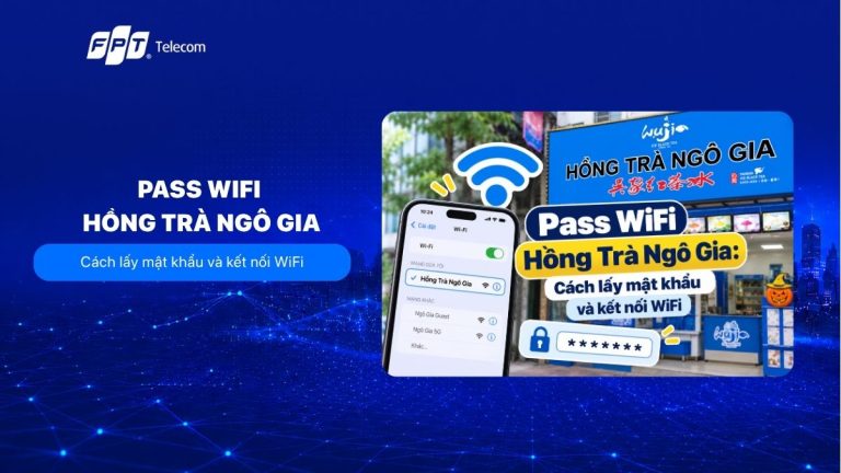 Pass WiFi Hồng Trà Ngô Gia: Cách lấy mật khẩu và kết nối WiFi