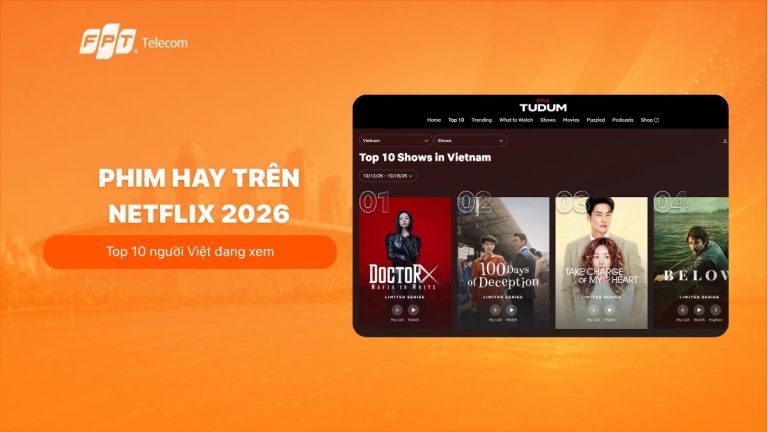 Phim hay trên Netflix tháng 11/2026: top 10 người Việt đang xem