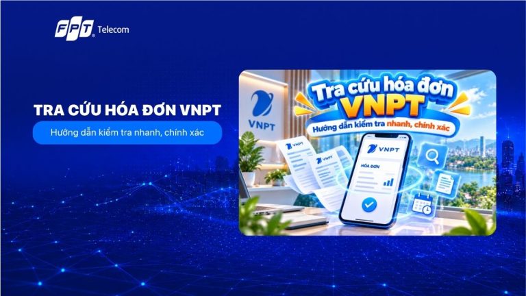 4 Cách tra cứu hóa đơn VNPT: Hướng dẫn chi tiết, chính xác