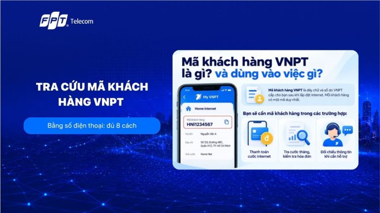 Tra cứu mã khách hàng VNPT bằng số điện thoại: đủ 8 cách